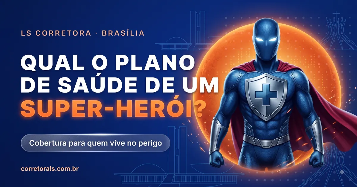Qual o Plano de Saúde de um Super-Herói? (E o Ideal Para Você em Brasília)
